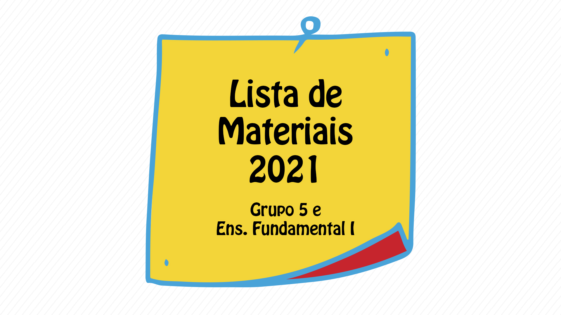 Lista de materiais 2021 – Grupo 5 e Ensino Fundamental I