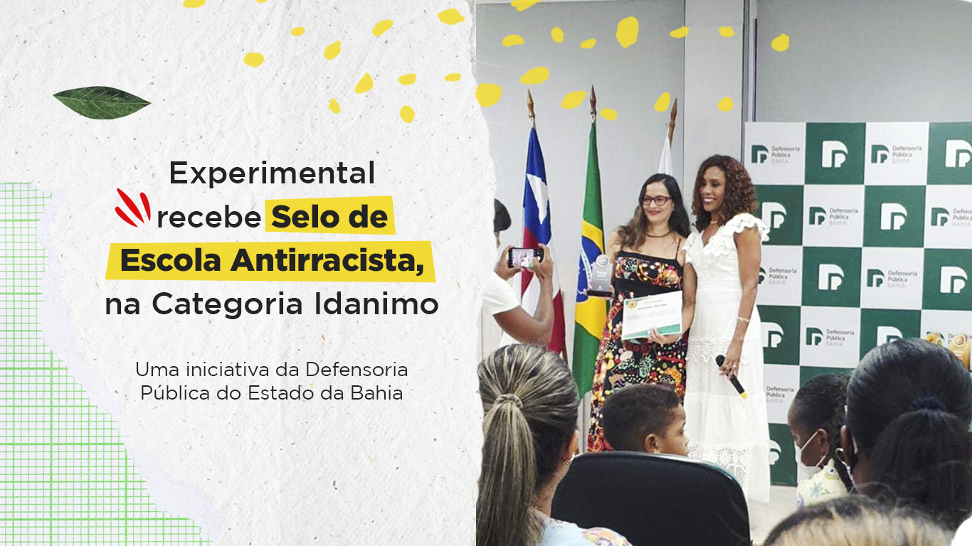 Escola Experimental recebe o Selo de Escola Antirracista da Defensoria Pública do Estado da Bahia.